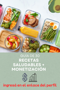 30 Recetas saludables + 3 bonos: Guía para monetizar tus recetas